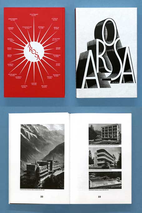 Prill & Vieceli, Turitg: «Arosa – Die Moderne in den Bergen» (stampa d'offset, 2007) per la chasa editura gta © Prill & Vieceli, Zürich/ gta Verlag, Zürich (Herausgeber: Marcel Just, Christof Kübler, Matthias Noell und Renzo Semadeni)